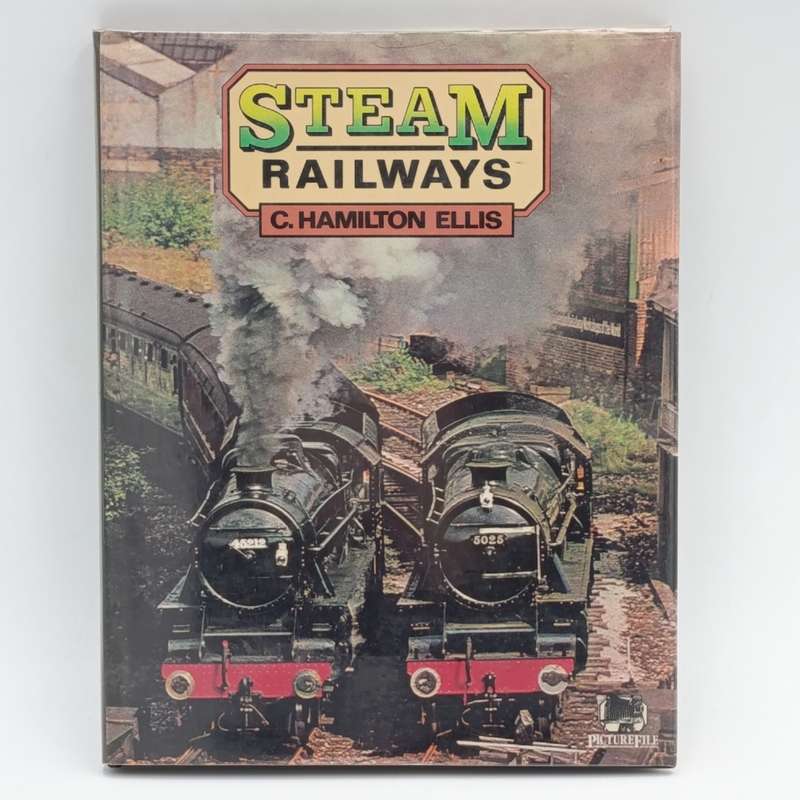 Steam Railways by C. Hamilton Ellis