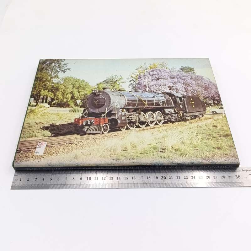 The Locomotives of the South African Railways by Bernard Zurnamer