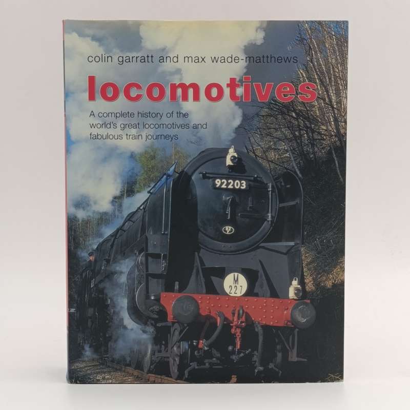 Locomotives a complete history of the world's great locomotives and fabulous train journeys