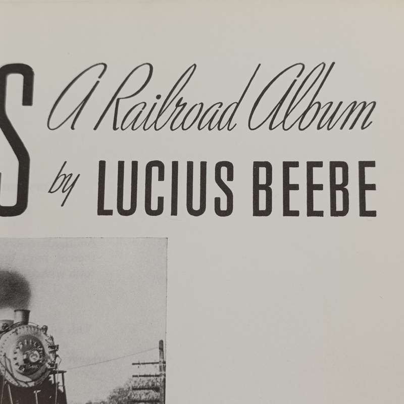 Highliners a Railroad Album by Lucius Beebe