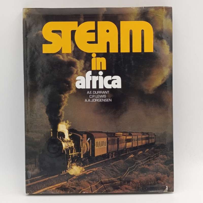 Steam in Africa by A.E. Durrant, C.P. Lewis & A.A jorgensen