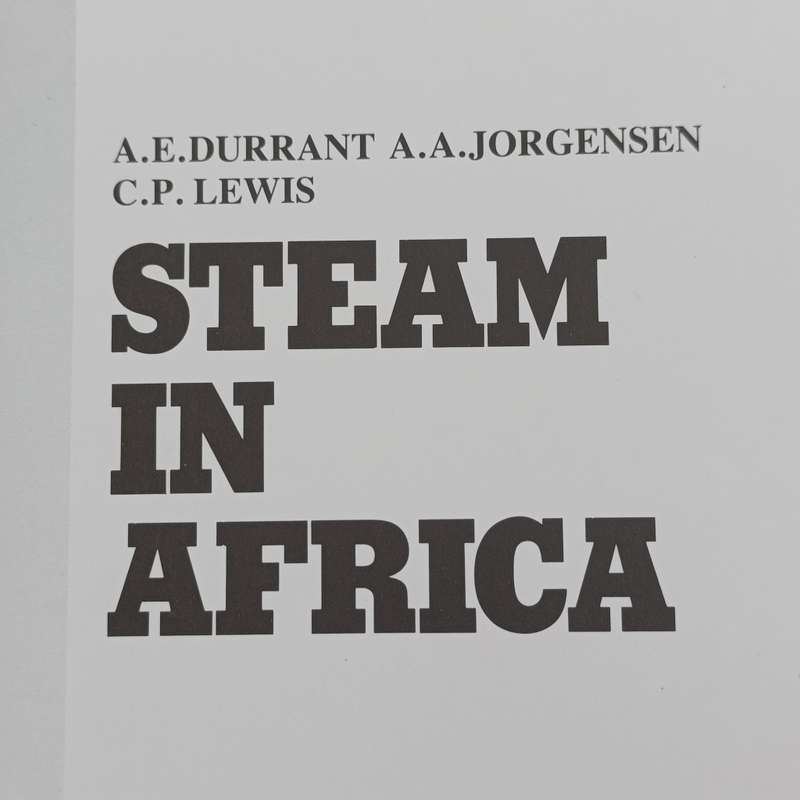 Steam in Africa by A.E. Durrant, C.P. Lewis & A.A jorgensen