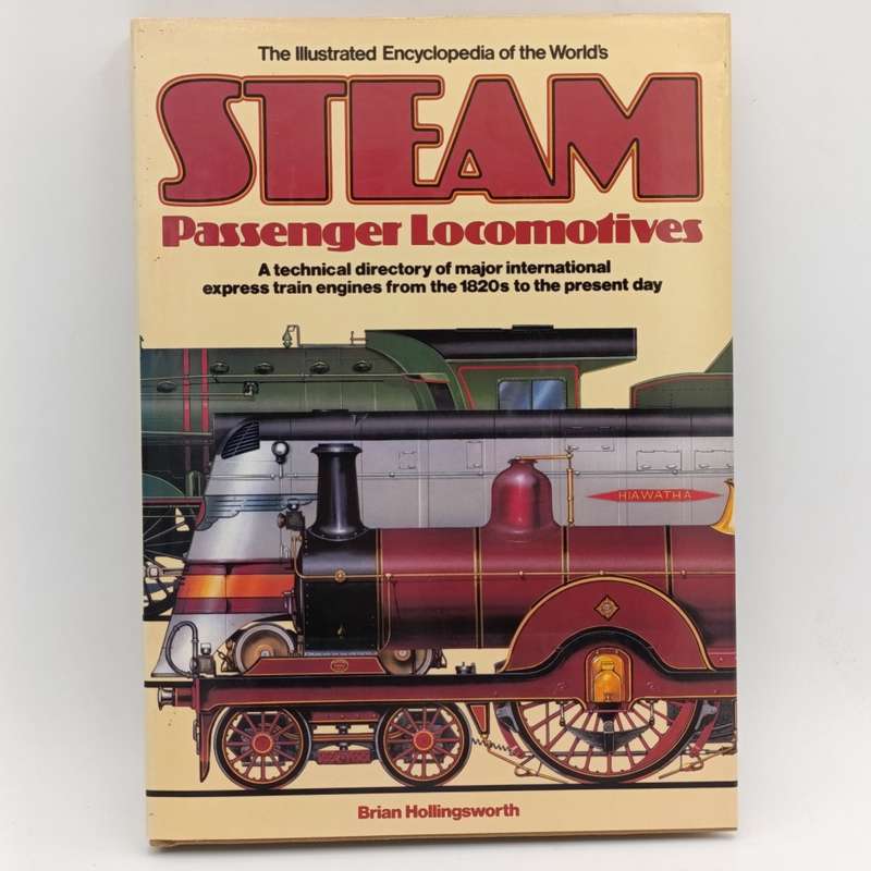 The Illustrated Encyclopedia of the World's Steam Passenger Locomotives from 1820 present day