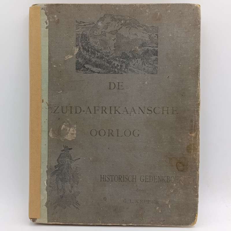 De Zuid - Afrikaansche oorlog Historich Gedenkboek deur GL Kepper