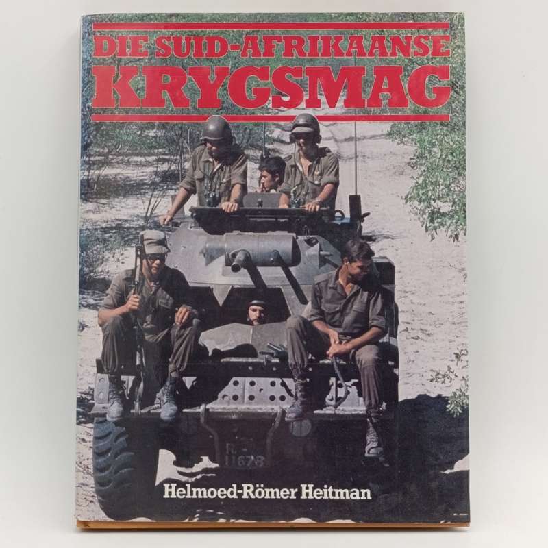 Die Suid-Afrikaanse Krygsmag deur Helmoed- Romer Heitman