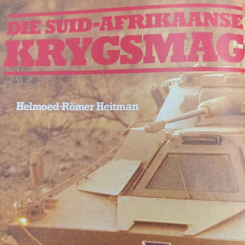 Die Suid-Afrikaanse Krygsmag deur Helmoed- Romer Heitman