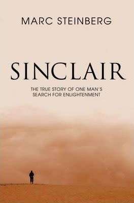 Sinclair: - the true story of a man`s search for enlightenment - FREE SHIPPING