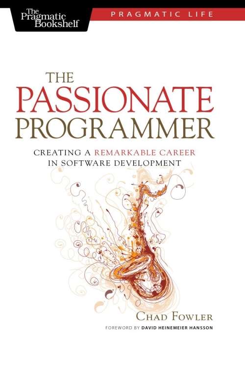 The Passionate ProgrammerCreating a Remarkable Career in Software Development