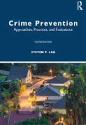 Crime Prevention 10th Ed, Approaches, Practices and Evaluations , Steven P Lab.