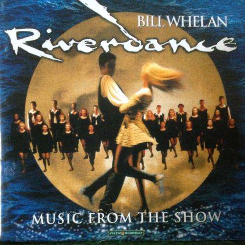 CD - Bill Whelan - River Dance - Music From The Show