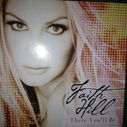CD - Faith Hill - There You`ll Be