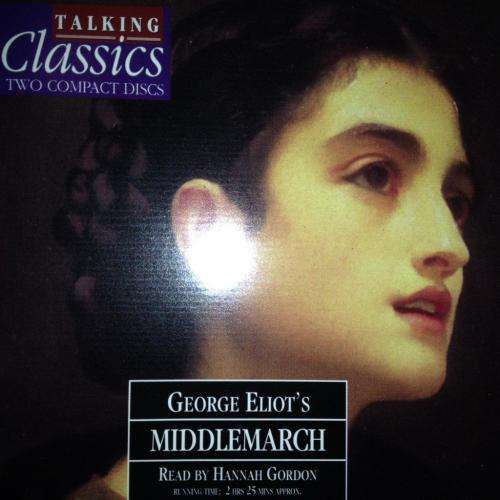 CD - George Eliot's - Middlemarch Read by Hannah Gordon - Talking Classics (2CD)