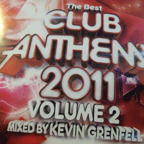CD - The Best Club Anthems 2011 Volume 2 mixed by Kevin Grenfell (3cd)