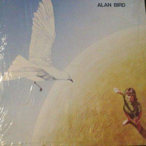 LP - Alan Bird - Jesues Was A Teenager