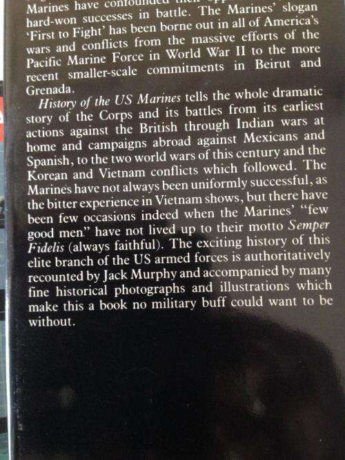 History Of The US Marines - Jack Murphy - Hard Cover 224 pages