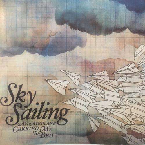 CD - Sky Sailing - An Airplane Carried Me To Bed