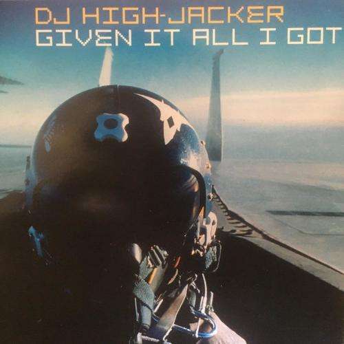 CD - DJ High-Jacker - Given It All I Got (Single)