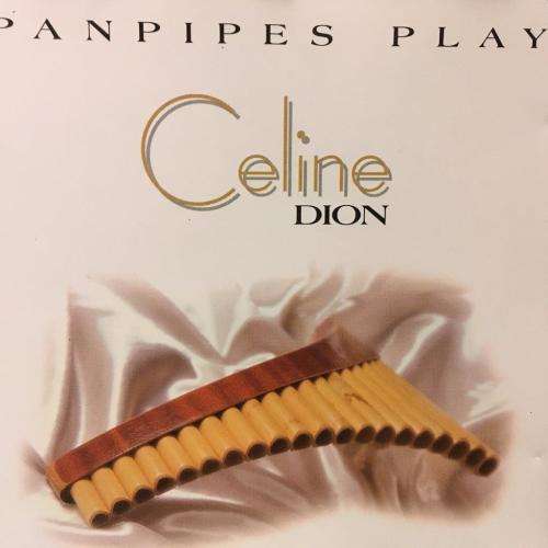 CD - Pan Pipes - Play Celine Dion