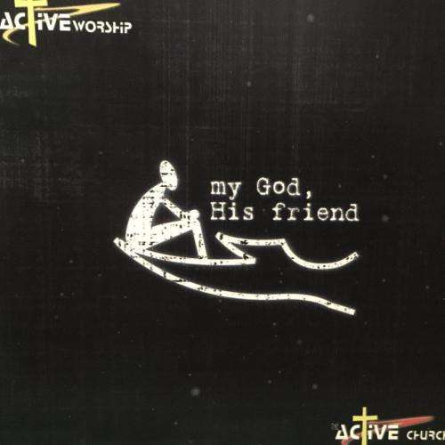 CD - Active Worship - my God His Friend