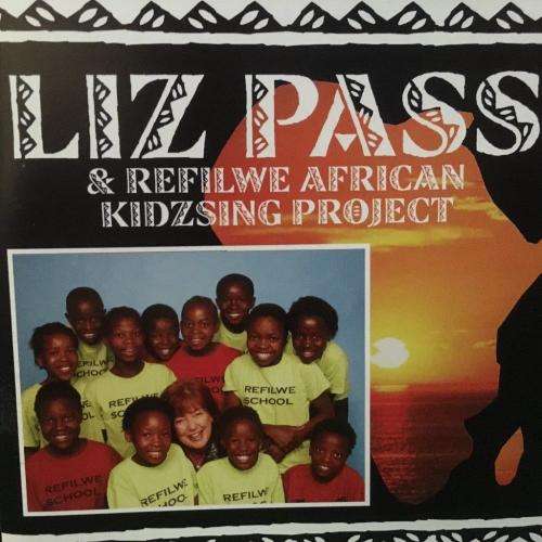 CD - Liz Pass - & Refilwe African Kidzsing Project
