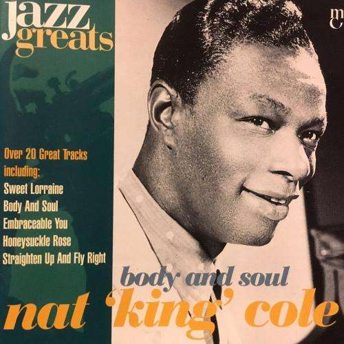 CD - Nat King Cole - Body And Sould - Jazz Greats