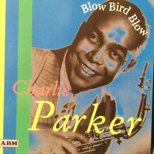 CD - Charlie Parker - Blow Bird Blow