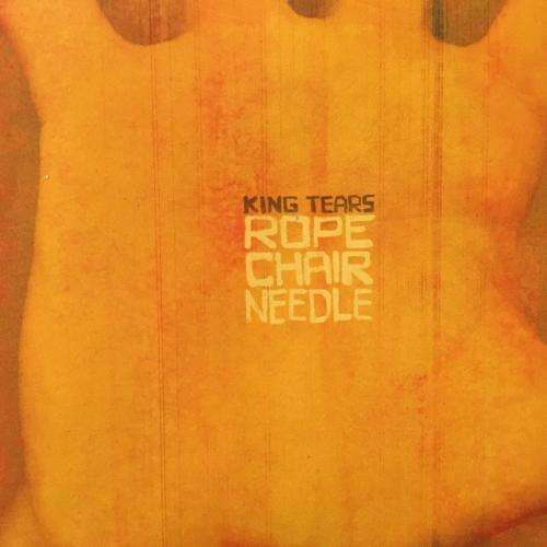 CD - King Tears - Rope Chair Needle