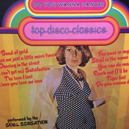 LP -  Soul Sensation - Do You Wanna Dance - Top Disco Classics performed by Soul Sensation