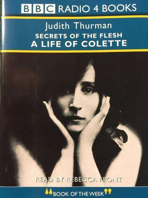 Cassette - Judith Thurman - Secrets of The Flesh A Life Of Colette - Read By Rebecca  (2 cassettes)