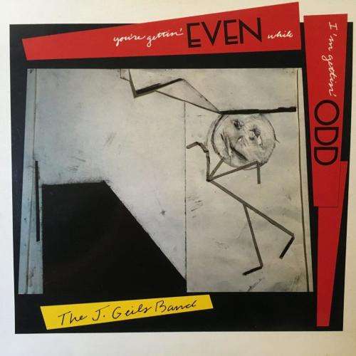 LP - The J. Geils Band - You're Gettin' Even While I'm Gettin' Odd
