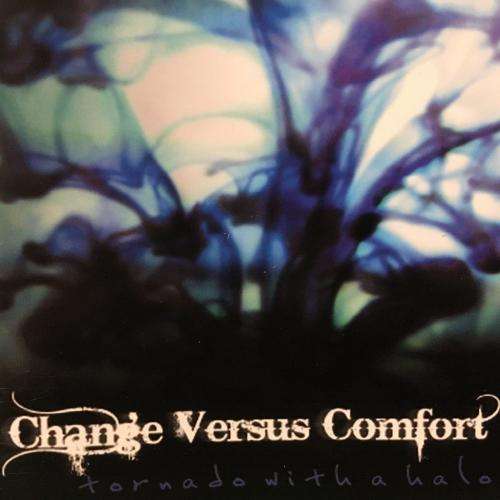 CD - Change Versus Comfort - Tornado with a Halo