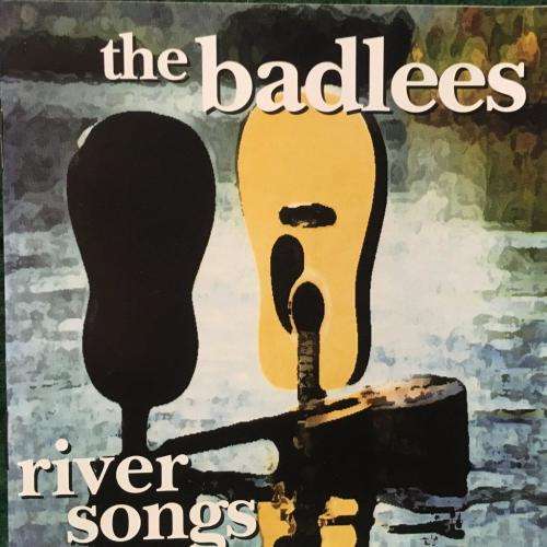 CD - The Badlees - River Songs