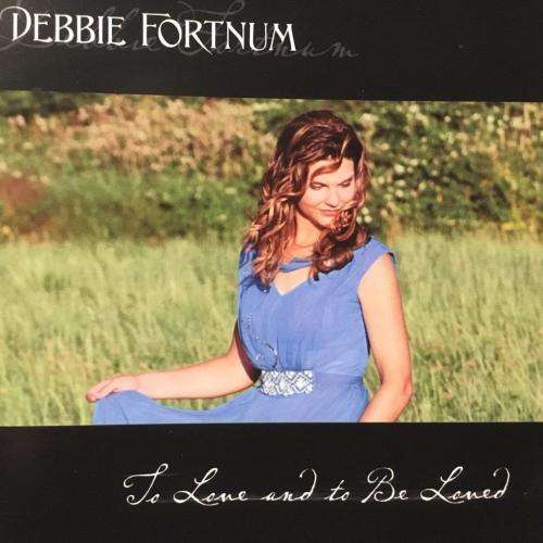 CD - Debbie Fortnum - To Love and Be Loved