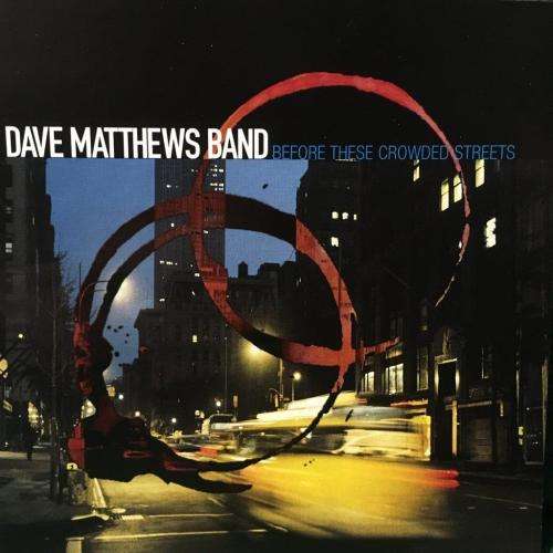 CD - Dave Matthews Band - Before These Crowded Streets