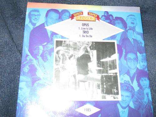 Seven Single - Opus - Live is Life /  Trio Da Da Da