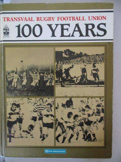 Transvaal Rugby Football Union 100 Years - Hard Cover 256 pages