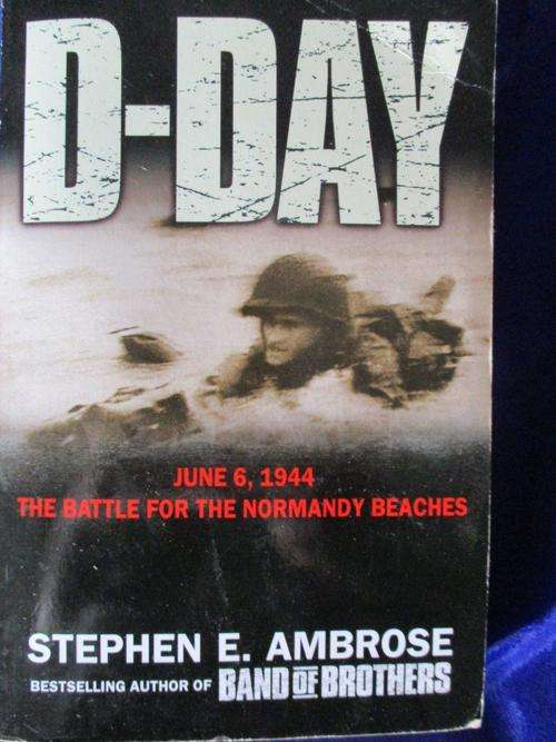 D-Day - Stephen E. Ambrose - best selling author of Band of Brothers - Paperback 655 pages
