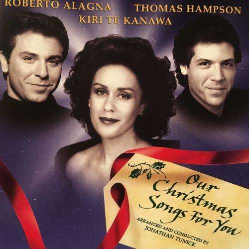CD - Roberto Alagna Thomas Hampson Kiri Te Kanawa - Our Christmas Songs For You