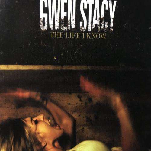 CD - Gwen Stacy - The Life I Know
