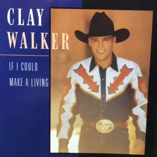 CD - Clay Walker - If I Could Make A Living
