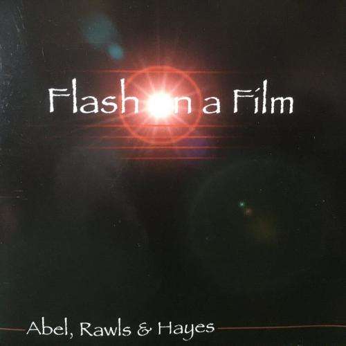 CD - Abel, Rawls & Hayes - Flash On A Film