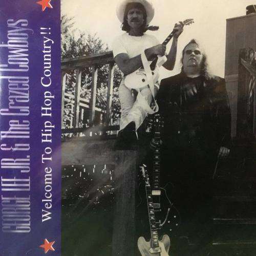 CD - George Lee JR. & The Crazed Cowboys - Welcome To Hip Hop Country (New Sealed)