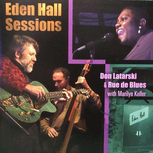 CD - Don Latarski & Re de Blues with Marilyn Keller - Eden Hall Sessions