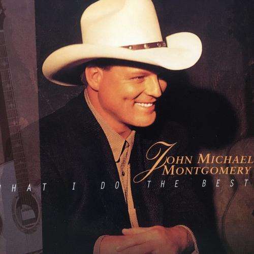CD - John Michael Montgomery - What I Do The Best