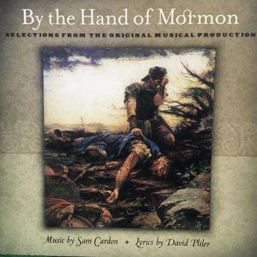 CD - By the Hand of Mormon - Selection From The Original Musical Production