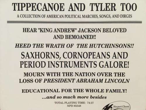 CD - Tippecanoe And Tyler Too - A Collection of American Political Marches. Songs and Dirges