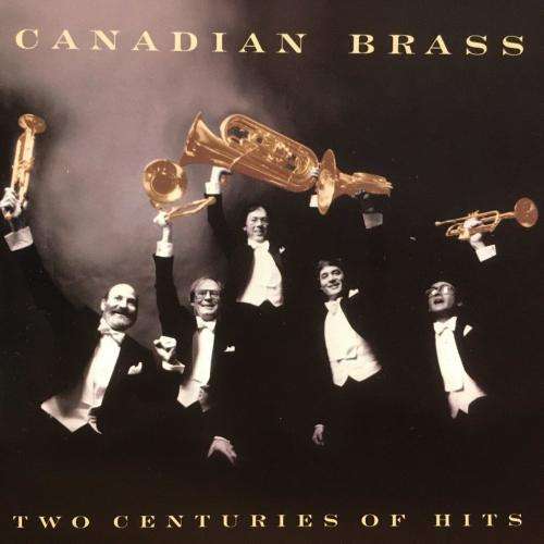 CD - Canadian Brass - Two Centuries of Hits