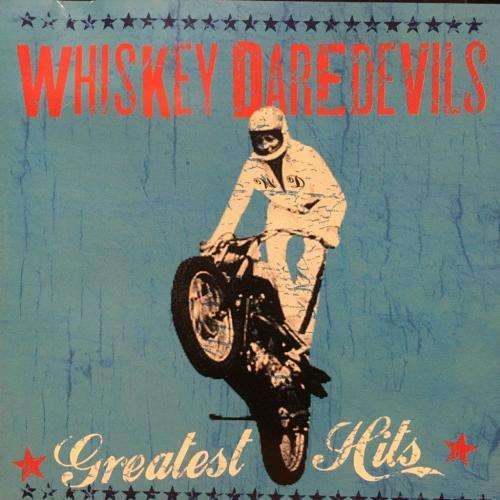 CD - Whiskey Daredevils - Greatest Hits