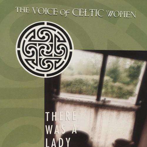 CD - The Voice of Celtic Women - There Was A Lady