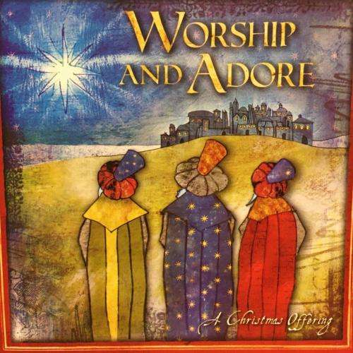 CD - Worship And Adore - A Christmas Offering